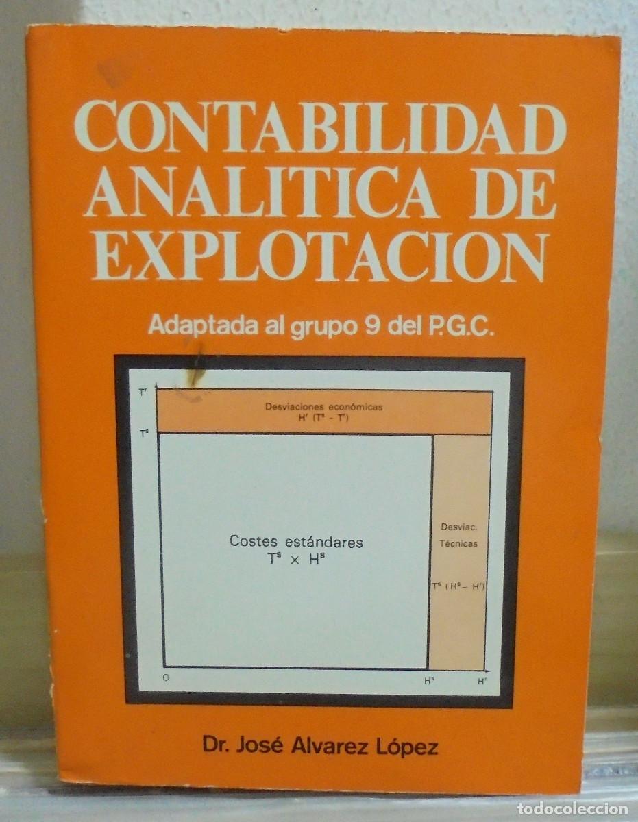 Libros de segunda mano: Contabilidad anal&iacute;tica de explotaci&oacute;n. Jos&eacute; &Aacute;lvarez G&oacute;mez