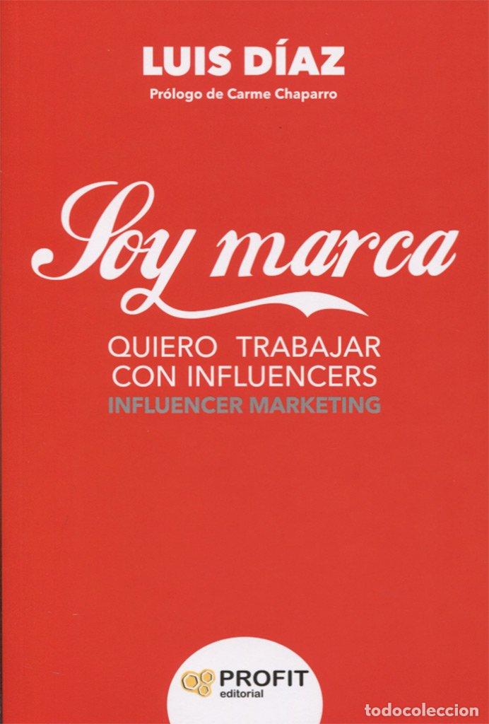 Libros de segunda mano: Soy marca: Quiero trabajar con influencers (SIN COLECCION)