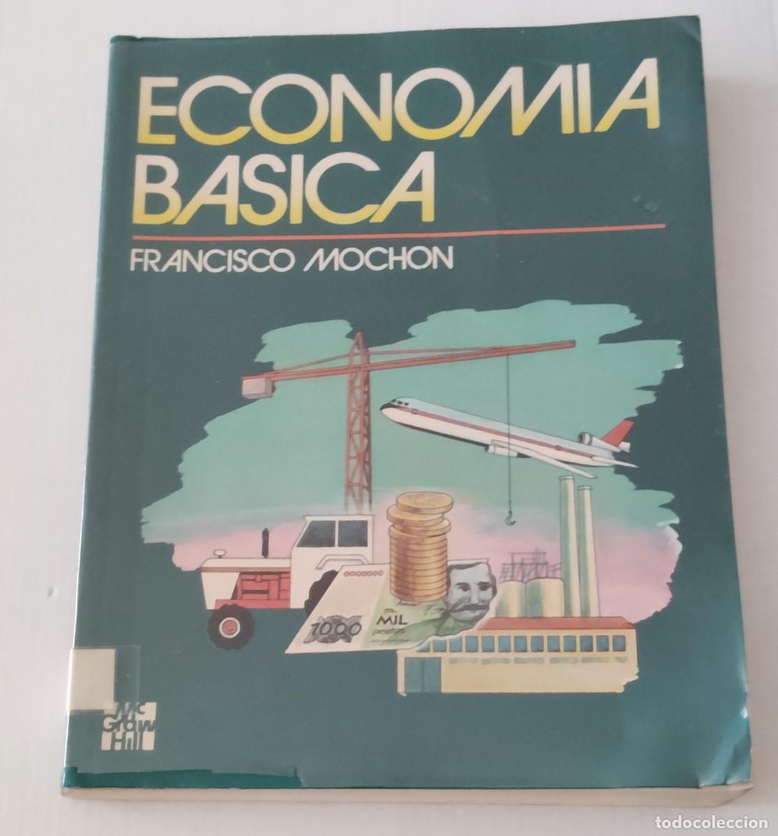 Libros de segunda mano: ECONOM&Iacute;A B&Aacute;SICA - FRANCISCO MOCH&Oacute;N - MCGRAW-HILL (MANUAL DIVULGACI&Oacute;N / INTRODUCCI&Oacute;N)