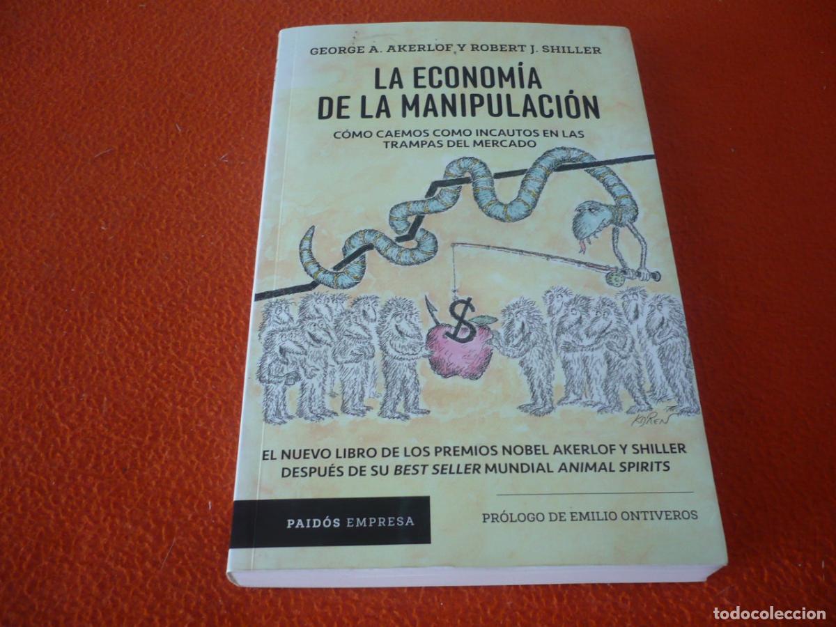 Libros de segunda mano: LA ECONOMIA DE LA MANIPULACION (AKERLOF SHILLER) COMO CAEMOS INCAUTOS TRAMPAS MERCADO BOLSA EMPRESAS