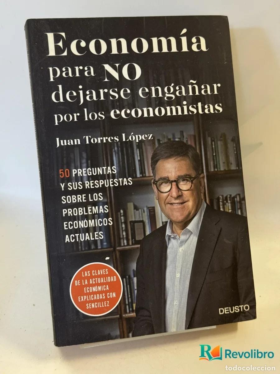 Libros de segunda mano: Econom&iacute;a para NO dejarse enga&ntilde;ar por los economistas - Juan Torres L&oacute;pez