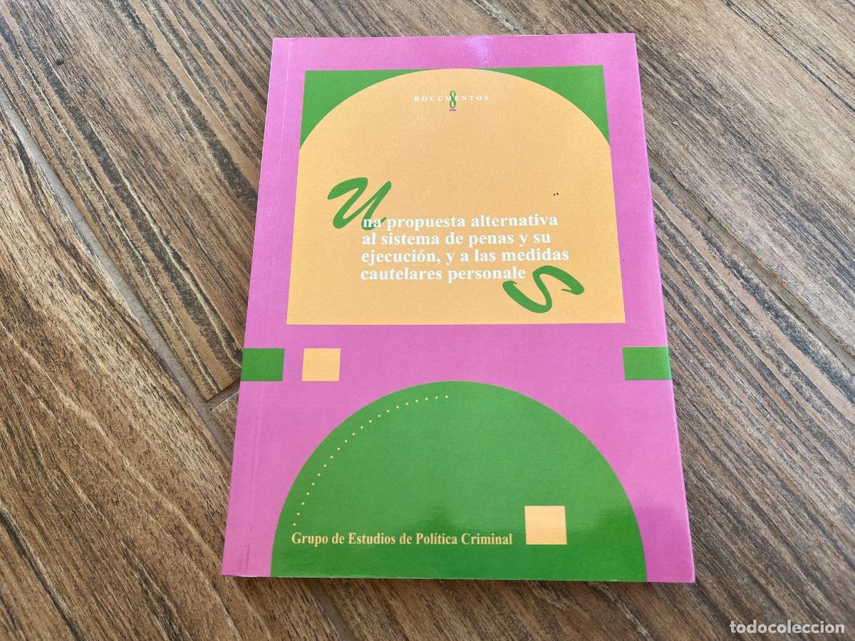 Libros de segunda mano: Una propuesta alternativa al sistema de penas y su ejecuci&oacute;n, y a las medidas cautelares personales