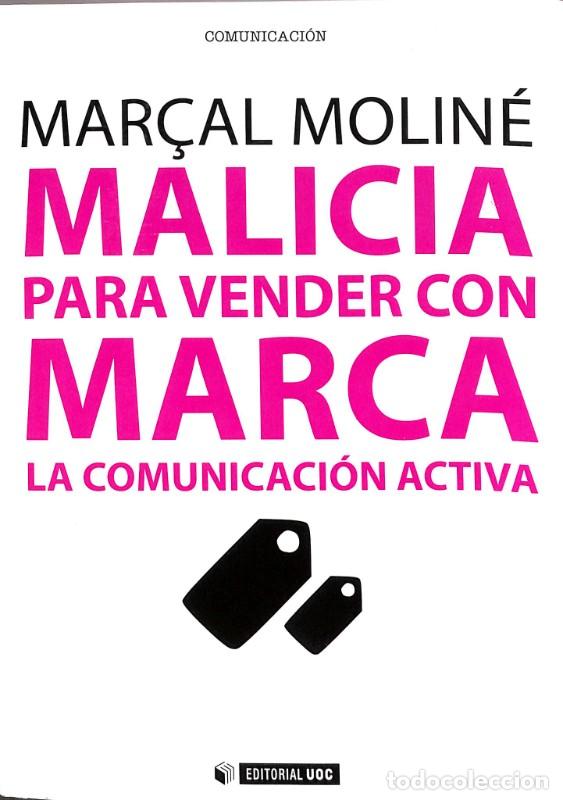 Libros de segunda mano: Malicia para Vender con Marca: La Comunicaci&oacute;n Activa - Mar&ccedil;al Molin&eacute; Golovart - Editorial Uoc -