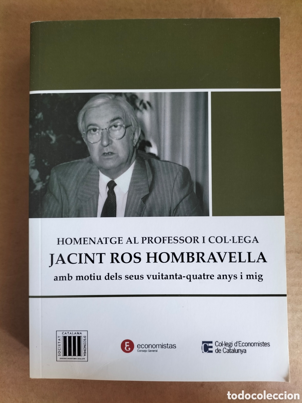 Libros de segunda mano: Homenatge al professor i col&middot;lega Jacint Ros Hombravella. Societat Catalana d'Economia, 2019. Llibre