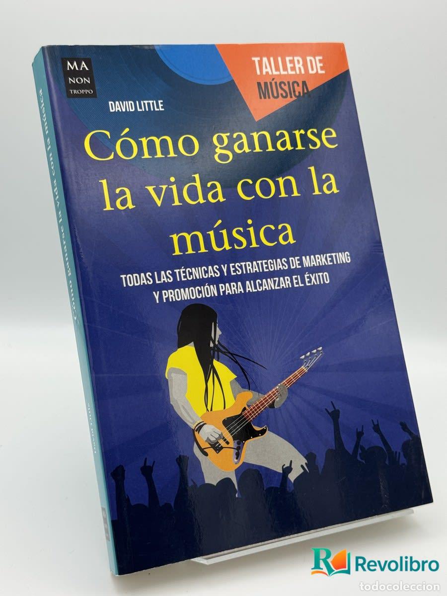 Libros de segunda mano: C&oacute;mo ganarse la vida con la m&uacute;sica - David Little
