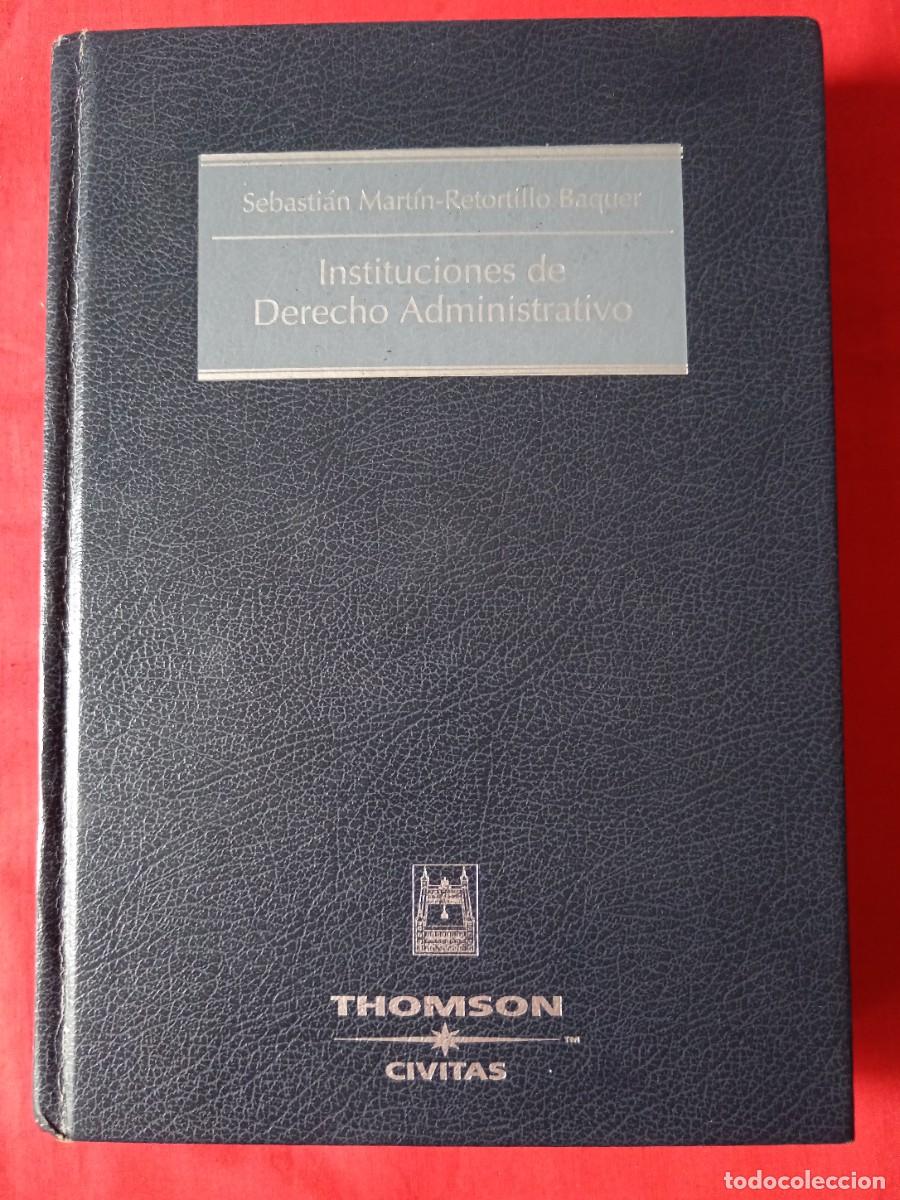 Libros de segunda mano: INSTITUCIONES DE DERECHO ADMINISTRATIVO. SEBASTI&Aacute;N MART&Iacute;N-RETORTILLO BAQUER. THOMSON CIVITAS 2007