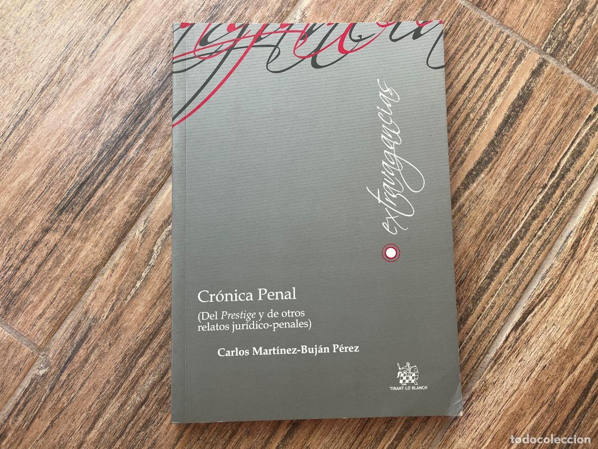 Libros de segunda mano: Cr&oacute;nica Penal (Del Prestige y de otros relatos jur&iacute;dico-penales) Autor/es: Carlos Mart&iacute;nez-Buj&aacute;n P&eacute;