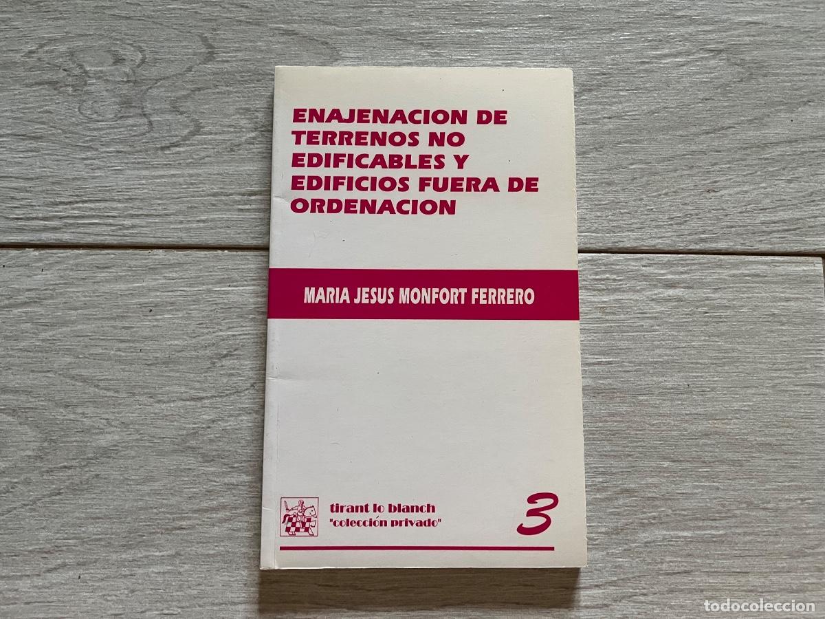 Libros de segunda mano: ENAJENACION DE TERRENOS NO EDIFICABLES Y EDIFICIOS - MONFORT FERRERO, MARIA JESUS - TIRANT LO BLANCH