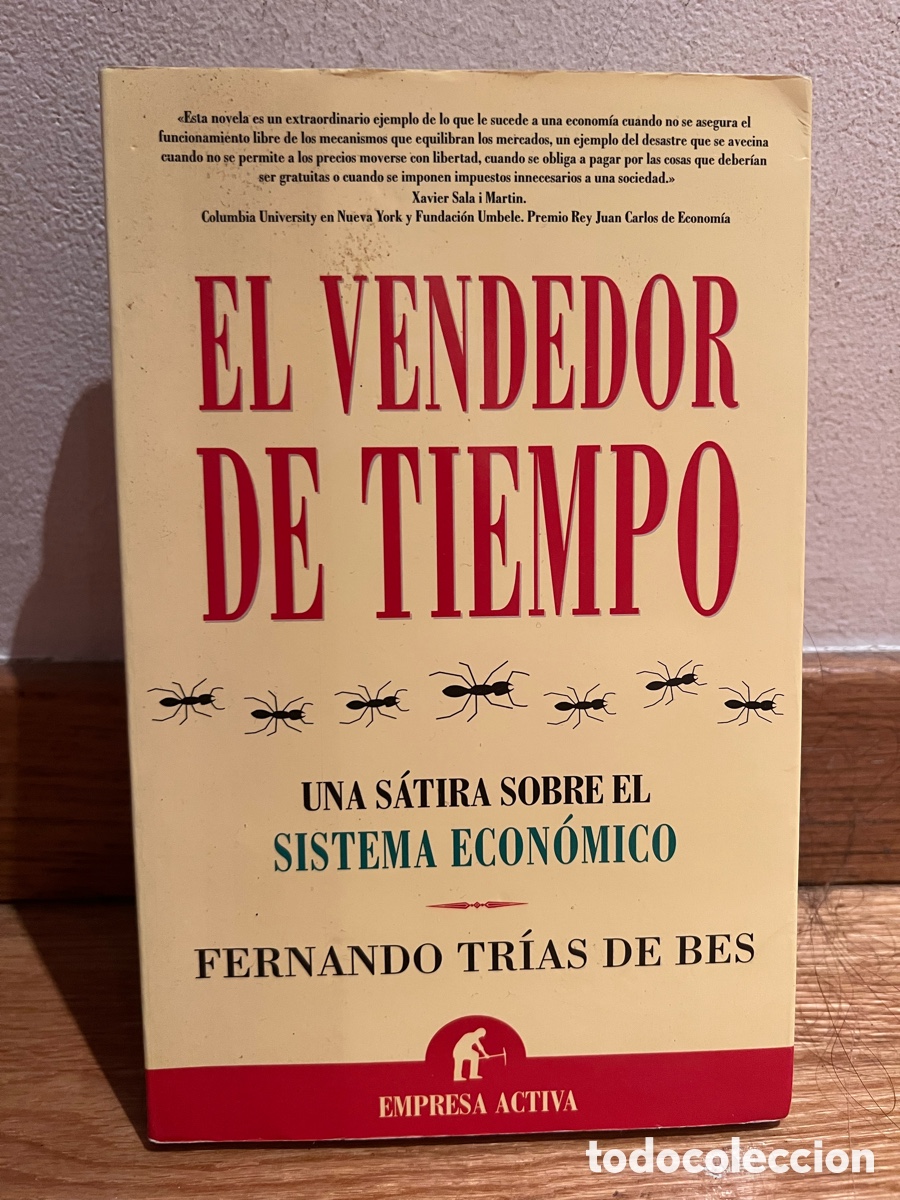 Libros de segunda mano: EL VENDEDOR DE TIEMPO UNA S&Aacute;TIRA SOBRE EL SISTEMA ECON&Oacute;MICO FERNANDO TR&Iacute;AS DE BES