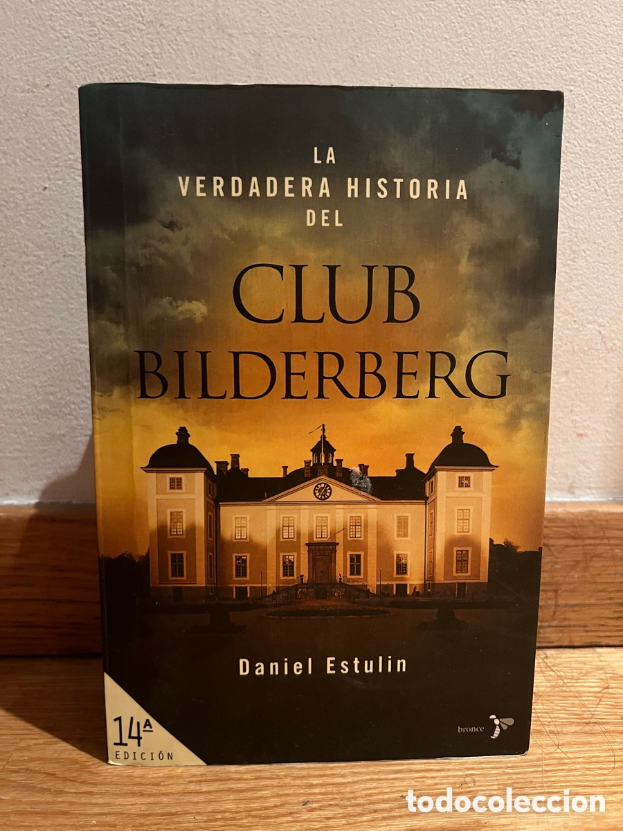 Libros de segunda mano: LA VERDADERA HISTORIA DEL CLUB BILDERBERG Daniel Estulin