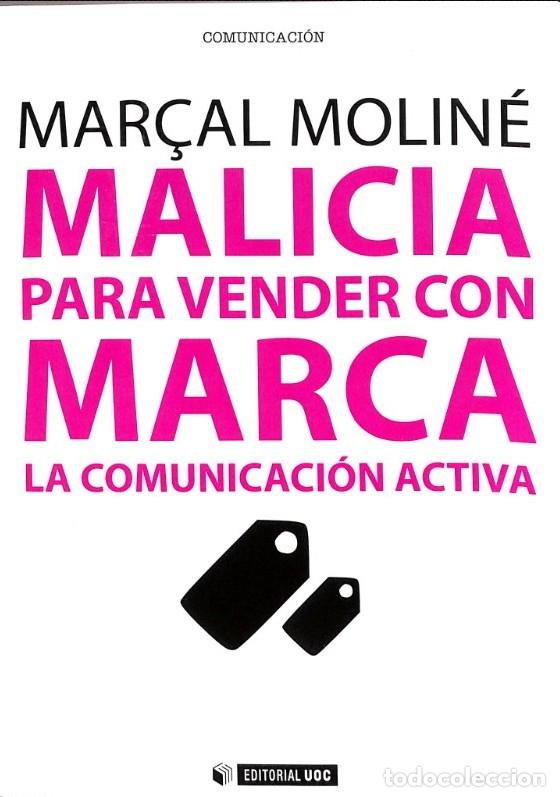 Libros de segunda mano: Malicia para vender con Marca: La Comunicaci&oacute;n Activa - Mar&ccedil;al Molin&eacute; Golovart - Editorial Uoc -