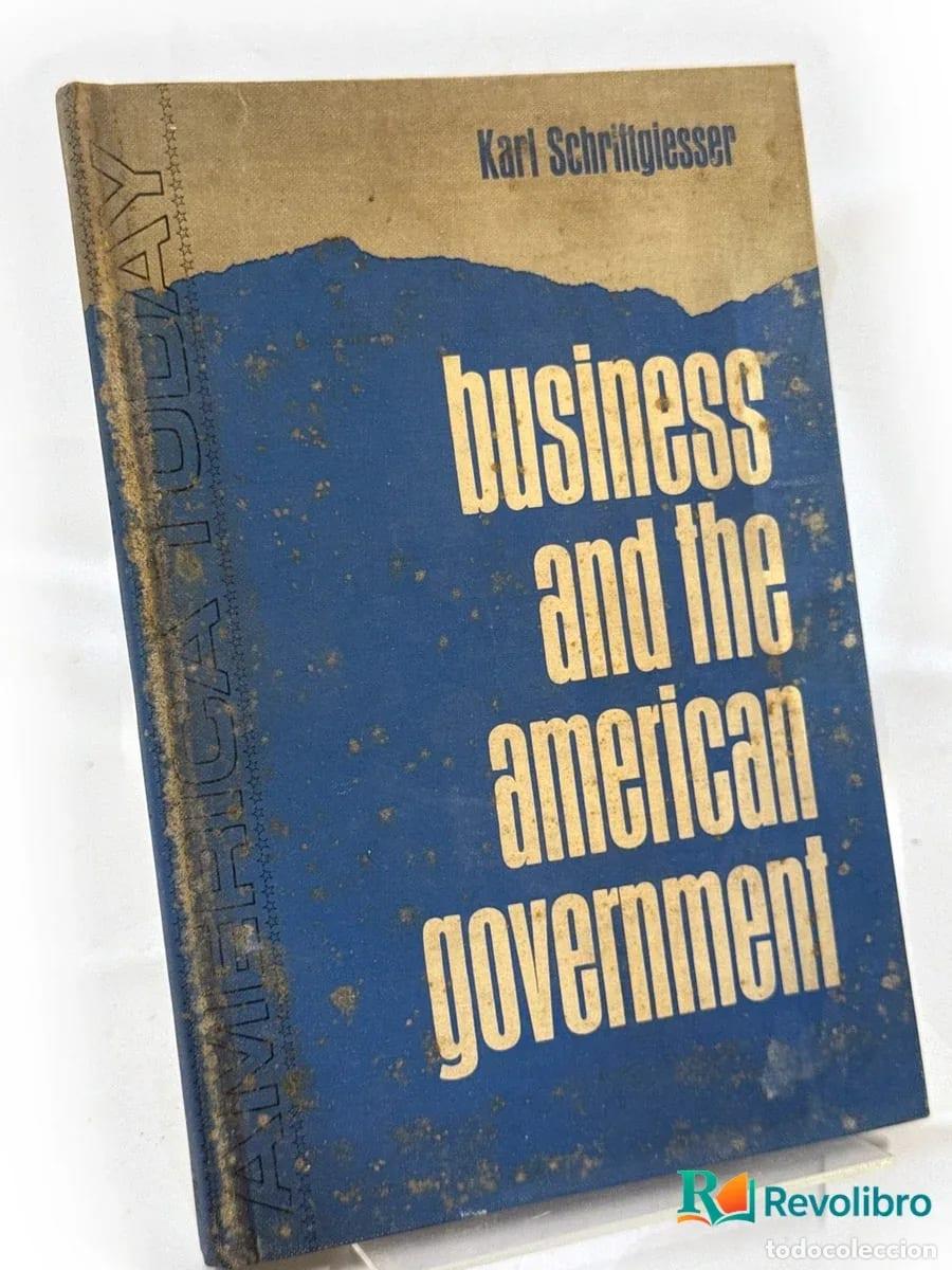 Libros de segunda mano: Business and the American Government - Karl Schriftgiesser