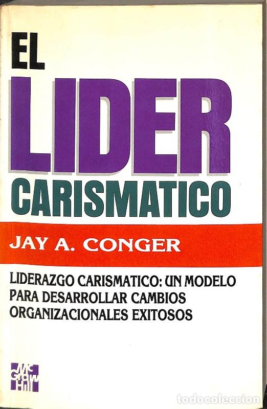 Libros de segunda mano: El L&iacute;der Carism&aacute;tico: Un Modelo para Desarrollar Cambios Organizacionales Exitosos - Jay A. Conger