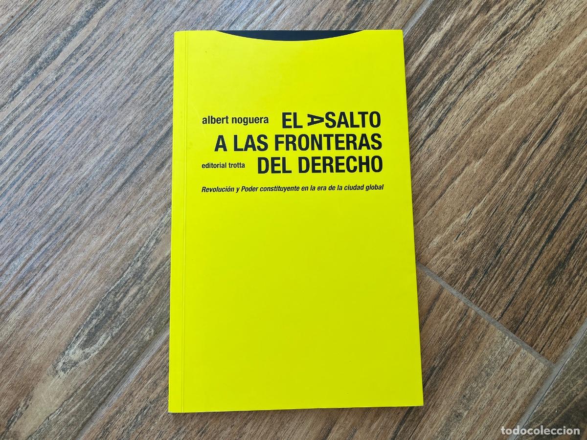 Libros de segunda mano: Albert Noguera Fern&aacute;ndez El asalto a las fronteras del Derecho Revoluci&oacute;n y Poder constituyente