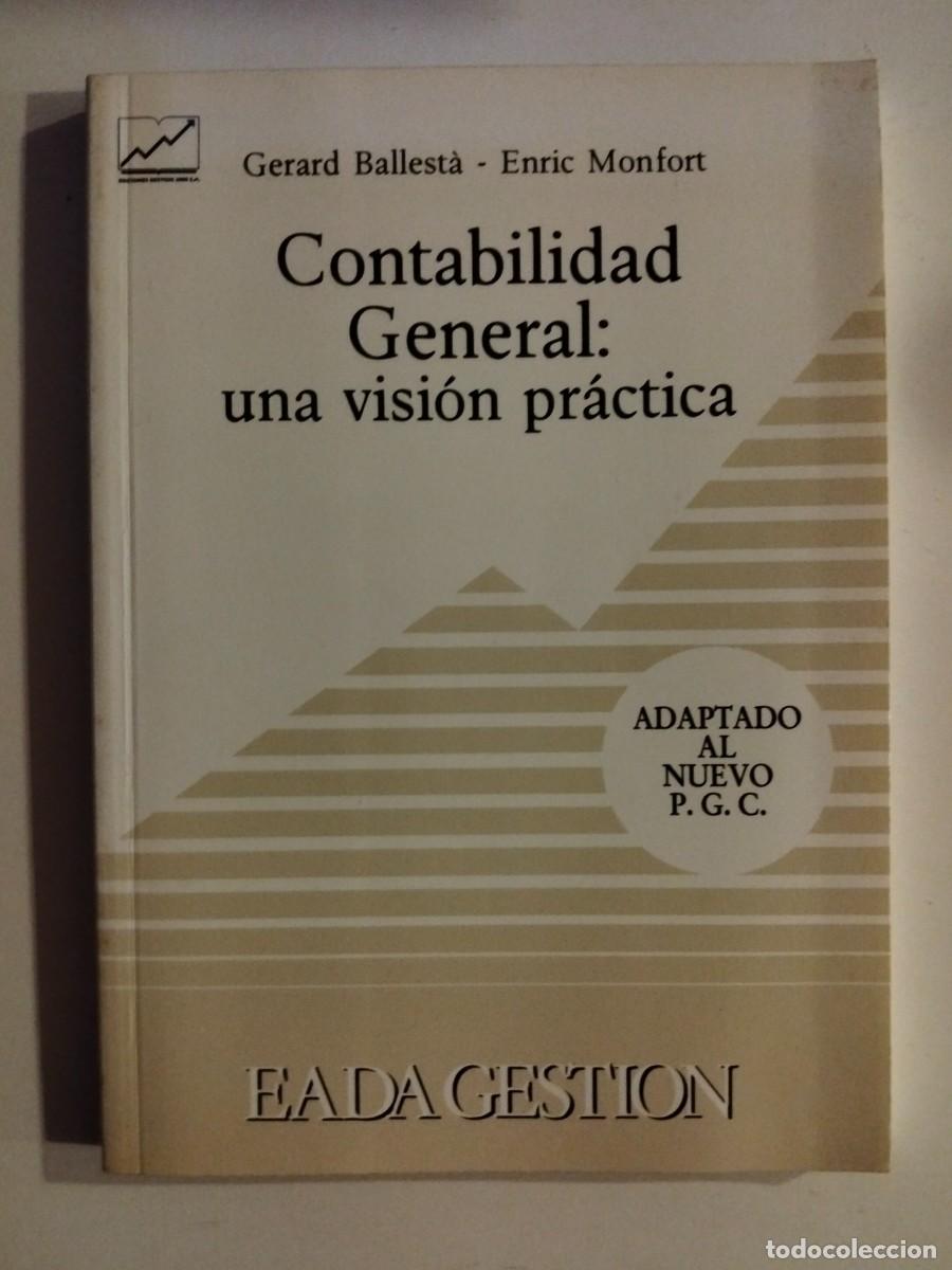 Libros de segunda mano: Contabilidad general: una visi&oacute;n pr&aacute;ctica [Gerard Ballest&agrave;, Enric Monfort]