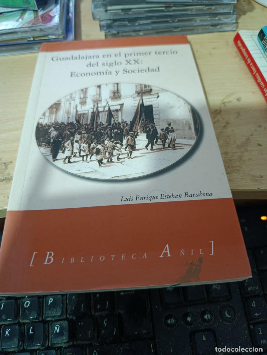 Libros de segunda mano: GUADALAJARA EN EL PRIMER TERCIO DEL SIGLO XX ECONOMIA Y SOCIEDADES. EST33B1