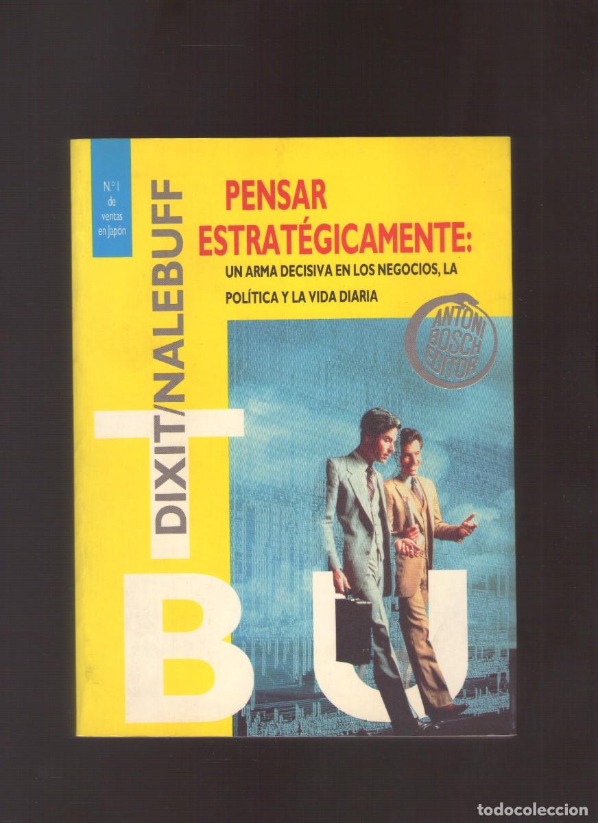 Libros de segunda mano: Ac. Pensar estrat&eacute;gicamente (Avinash K. Dixit y Barry J. Nalebuff)- Empresa, estrategia y gesti&oacute;n