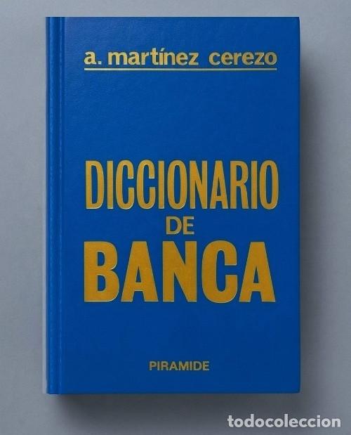 Livros em segunda m&atilde;o: DICCIONARIO DE BANCA. A. MARTINEZ CEREZO. ECONOMIA. FINANZAS. COMERCIO. EDICIONES PIRAMIDE.