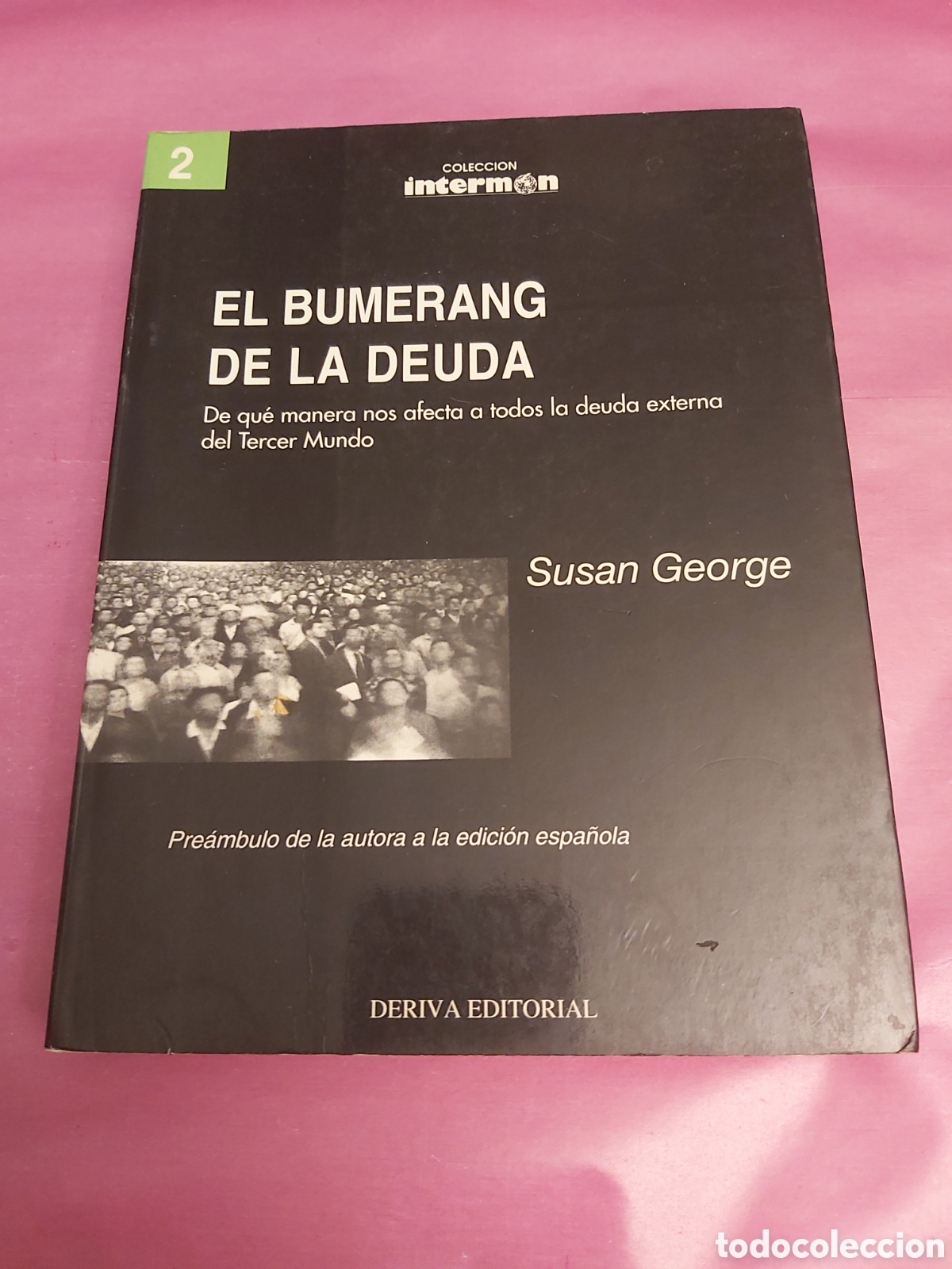 Libros de segunda mano: EL BUMERANG DE LA DEUDA SUSAN GEORGE DERIVA EDITORIAL PRIMERA EDICI&Oacute;N 1993