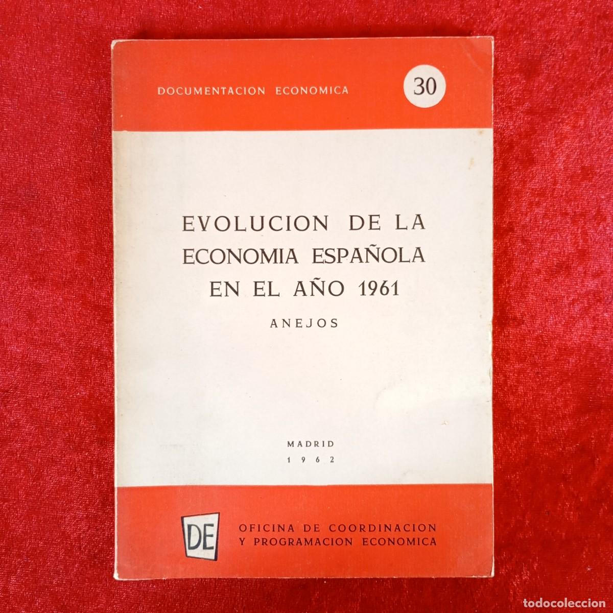 Libros de segunda mano: EVOLUCION DE LA ECONOMIA ESPA&Ntilde;OLA EN EL A&Ntilde;O 1961 - ANEJOS - 1962 / 5