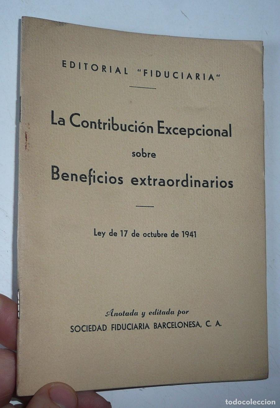 Libros de segunda mano: La Contribuci&oacute;n Excepcional sobre Beneficios Extraordinarios (Sociedad Fiduciaria Barcelonesa, 1941)