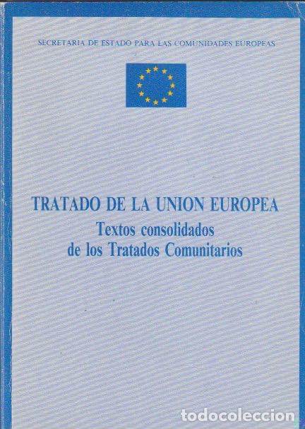 Libros de segunda mano: Tratado de la Uni&oacute;n Europea : textos consolidados de los Tratados Comunitarios