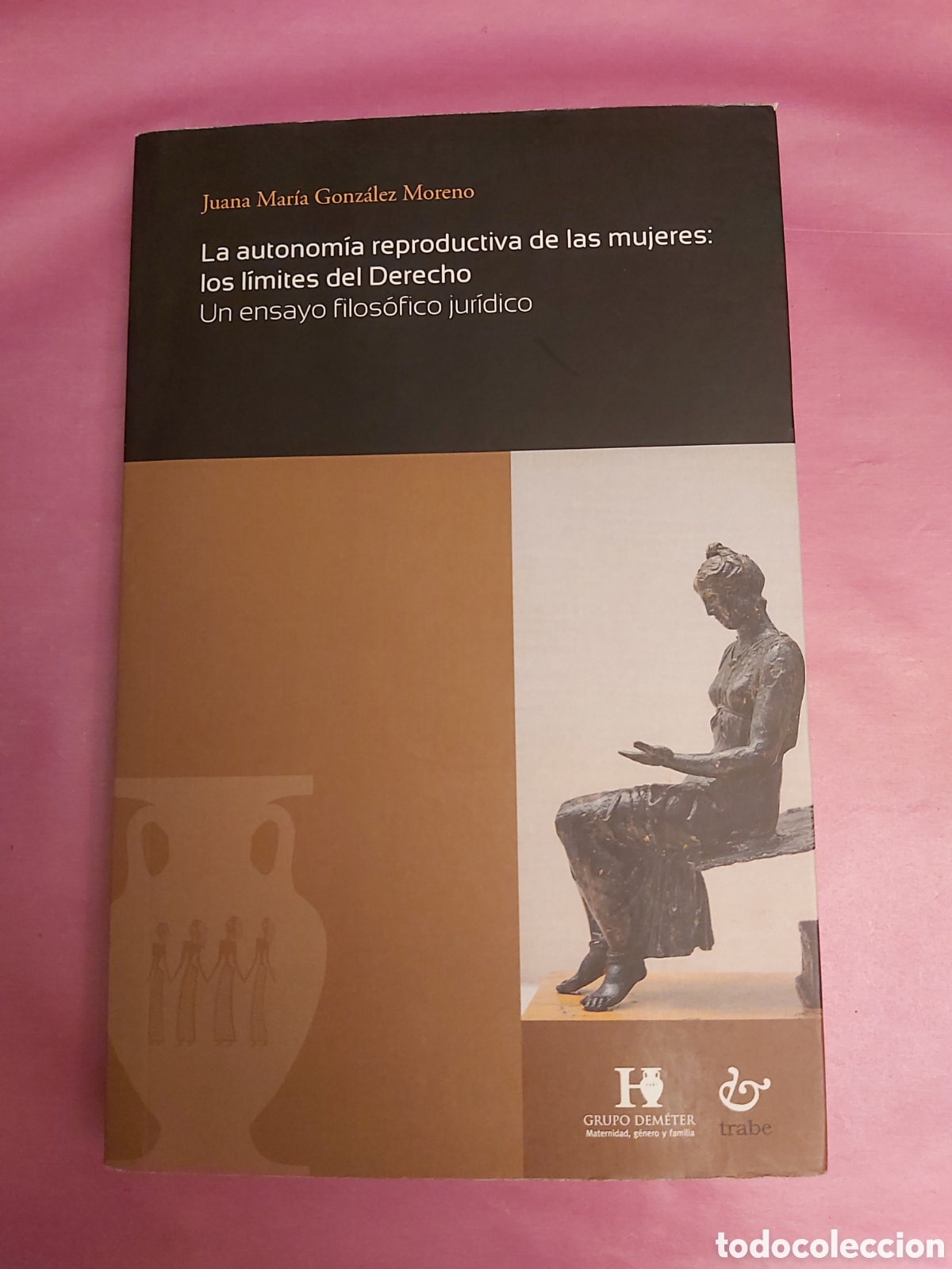 Libros de segunda mano: LA AUTONOM&Iacute;A REPRODUCTIVA DE LAS MUJERES LOS LIMITES DEL DERECHO UN ENSAYO FILOS&Oacute;FICO JUR&Iacute;DICO 2007