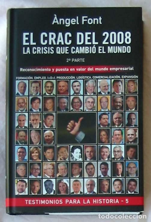 Libros de segunda mano: EL CRAC DEL 2008 - LA CRISIS QUE CAMBIO EL MUNDO / 2&ordf; PARTE - ANGEL FONT 2013 - VER DESCRIPCI&Oacute;N
