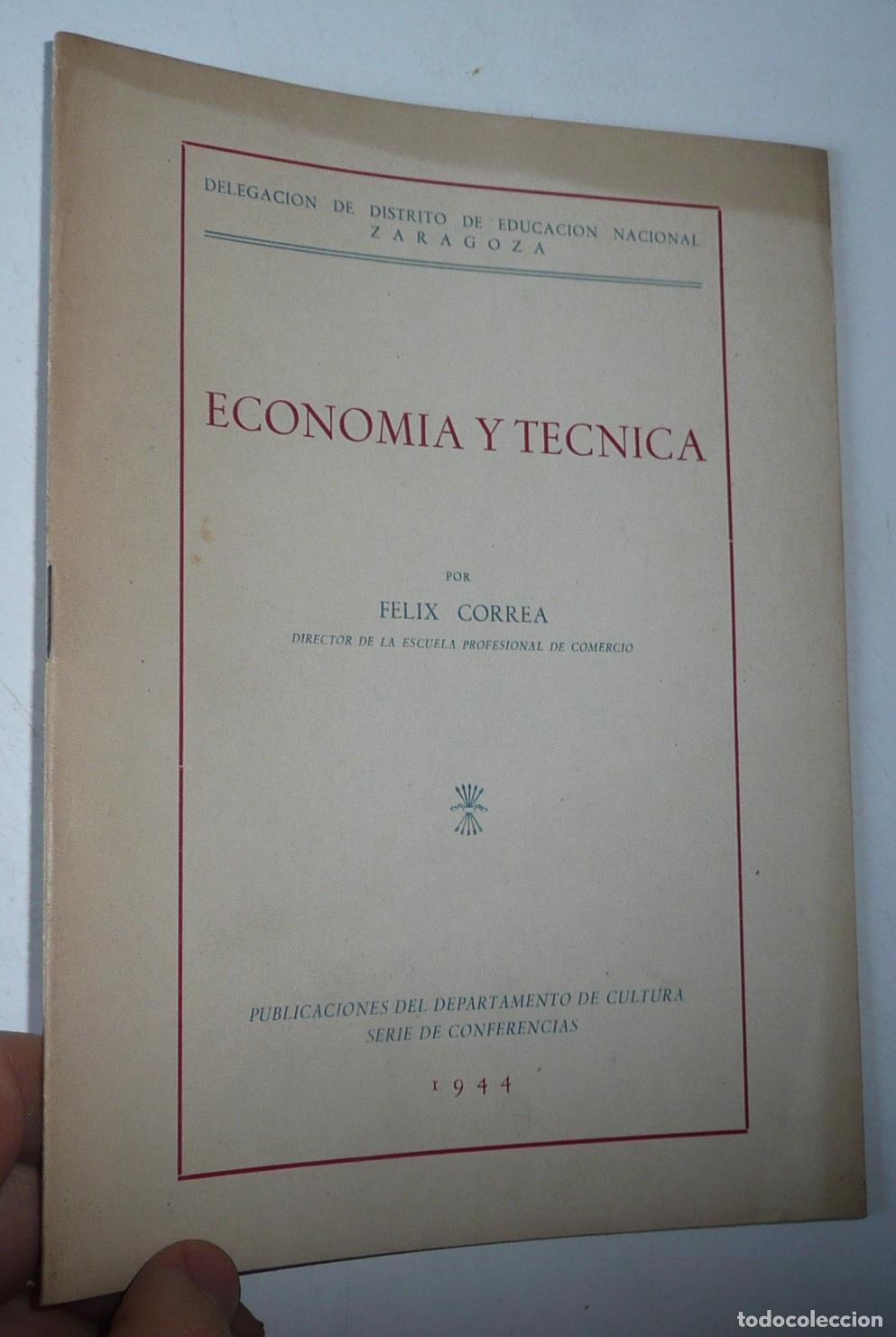 Libros de segunda mano: Econom&iacute;a y T&eacute;cnica. Conferencia de F&eacute;lix Correa (Educaci&oacute;n Nacional Zaragoza, 1944)