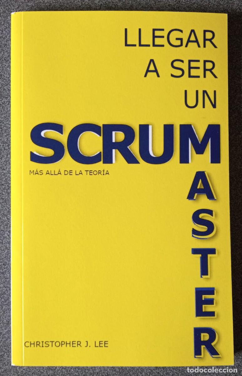 Libros de segunda mano: Llegar A Ser Un Scrum Master Christopher J.Lee - Foto 1