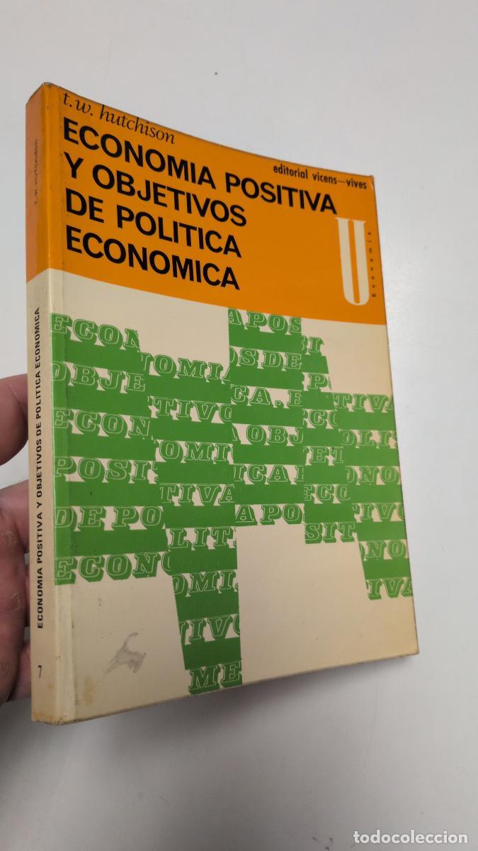 Libros de segunda mano: Econom&iacute;a positiva y objetivos de pol&iacute;tica econ&oacute;mica - T.W. Hutchison