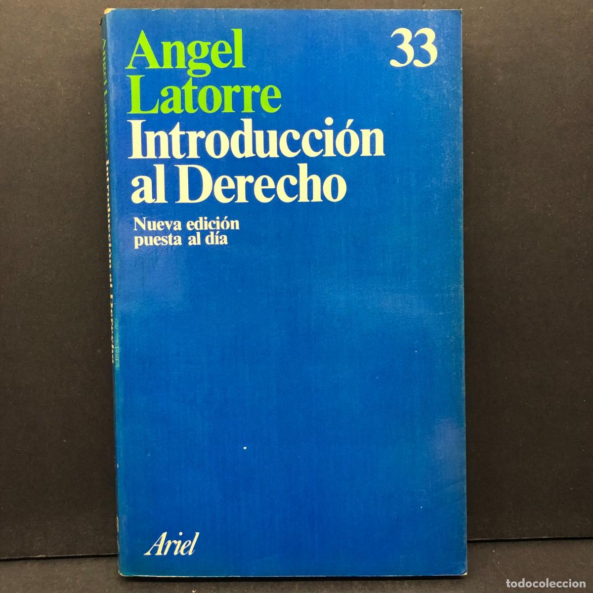 Libros de segunda mano: ANGEL LATORRE - INTRODUCCI&Oacute;N AL DERECHO - ARIEL - NUEVA EDICI&Oacute;N PUESTA AL D&Iacute;A / 479