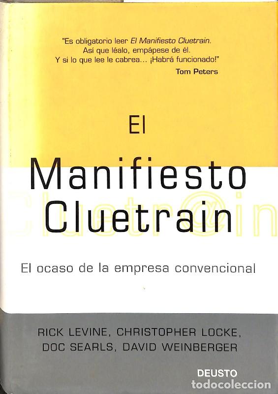 Libros de segunda mano: El Manifiesto Cluetrain: El Ocaso de la Empresa Convencional - Levine, Locke, Searls y Weinberger -