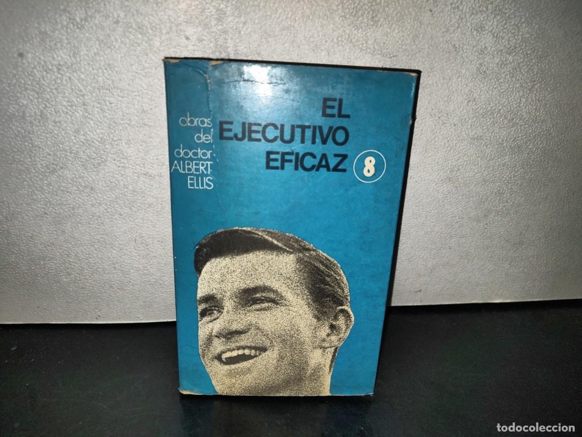 Libros de segunda mano: 220- El Ejecutivo Eficaz - Dr. Albert Ellis - Editorial Grijalbo. Primera Edici&oacute;n 1977