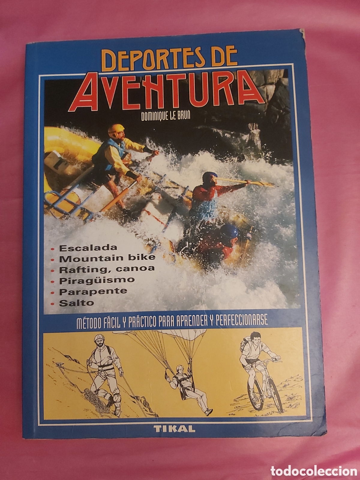 Libros de segunda mano: DEPORTES DE AVENTURA DOMINIQUE LE BRUN ILUSTRACIONES MURIEL MALEK TIKAL 1995