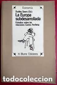 Libros de segunda mano: La Europa subdesarrollada. Estudios sobre las relaciones Centro-Periferia Dudley Seers