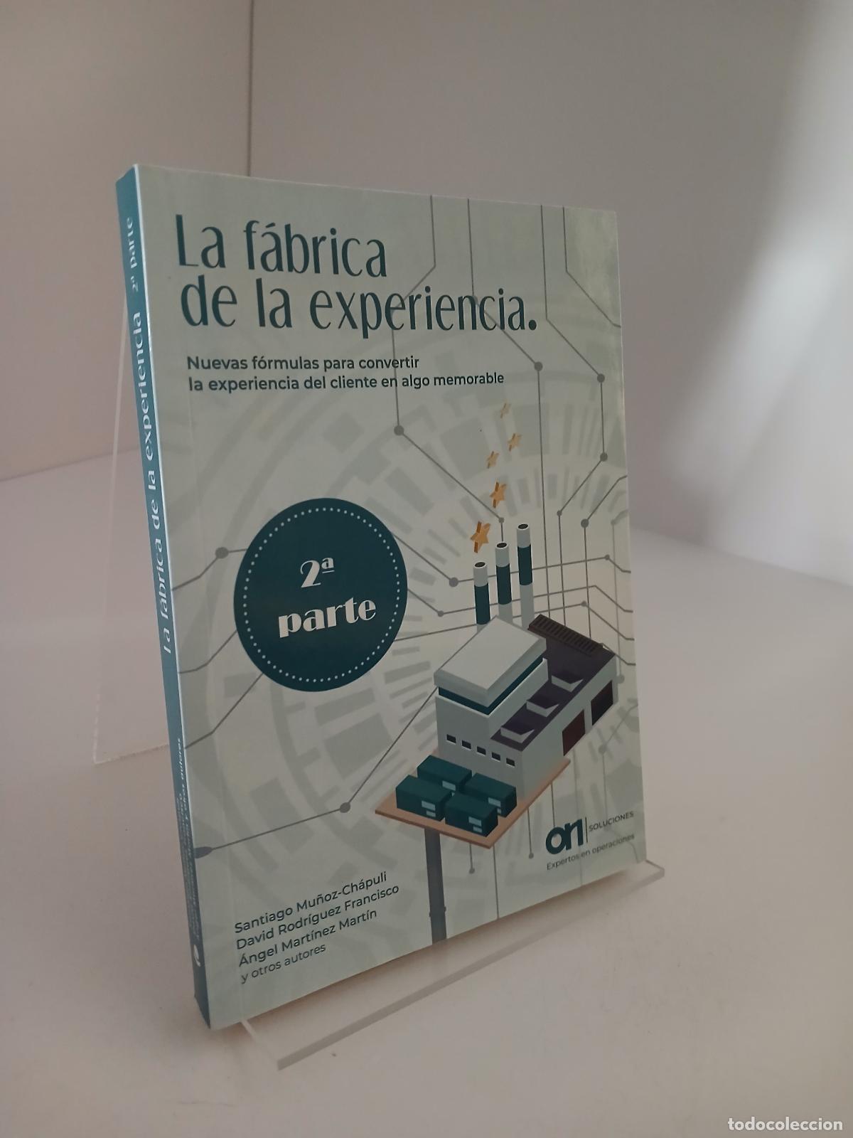 Libros de segunda mano: La f&aacute;brica de la experiencia: Nuevas f&oacute;rmulas para convertir la experiencia del cliente en algo memo
