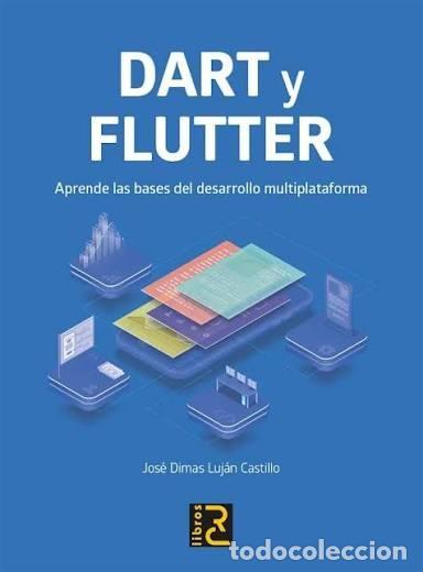 Libros de segunda mano: Dart y Flutter. Aprende las bases del desarrollo multiplataforma.