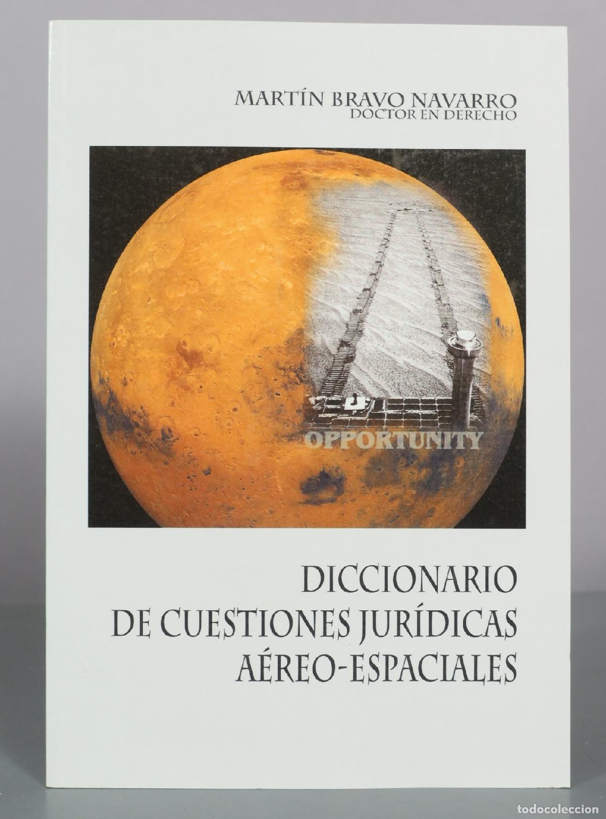 Libros de segunda mano: Diccionario de Cuestiones Jur&iacute;dicas A&eacute;reo-Espaciales - Mart&iacute;n Bravo Navarro DEDICADO AUTOGRAFO AUTOR