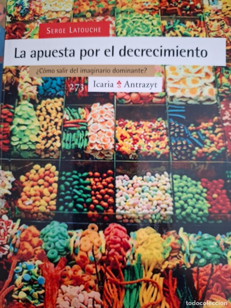 Libros de segunda mano: la apuesta por el decrecimiento Serge Latouche &iquest;c&oacute;mo salir del imaginario dominante?
