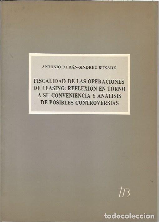 Libros de segunda mano: FISCALIDAD DE LAS OPERACIONES DE LEASING REFLEXION EN TORNO A SU CONVENIENCIA Y ANALISIS DE POSIBLES
