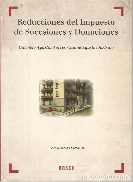 Libros de segunda mano: REDUCCIONES DEL IMPUESTO DE SUCESIONES Y DONACIONES CARMELO AGUSTIN