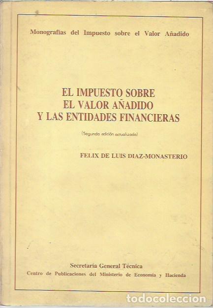 Libros de segunda mano: EL IMPUESTO SOBRE EL VALOR A&Ntilde;ADIDO Y LAS ENTIDADES FINANCIERAS