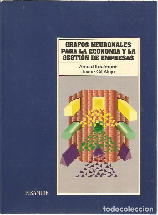 Libros de segunda mano: GRAFIOS NEURONALES PARA LA ECONOMIA Y LA GESTION DE EMPRESAS ARNAOLD KAUFMANN PIRAMIDE