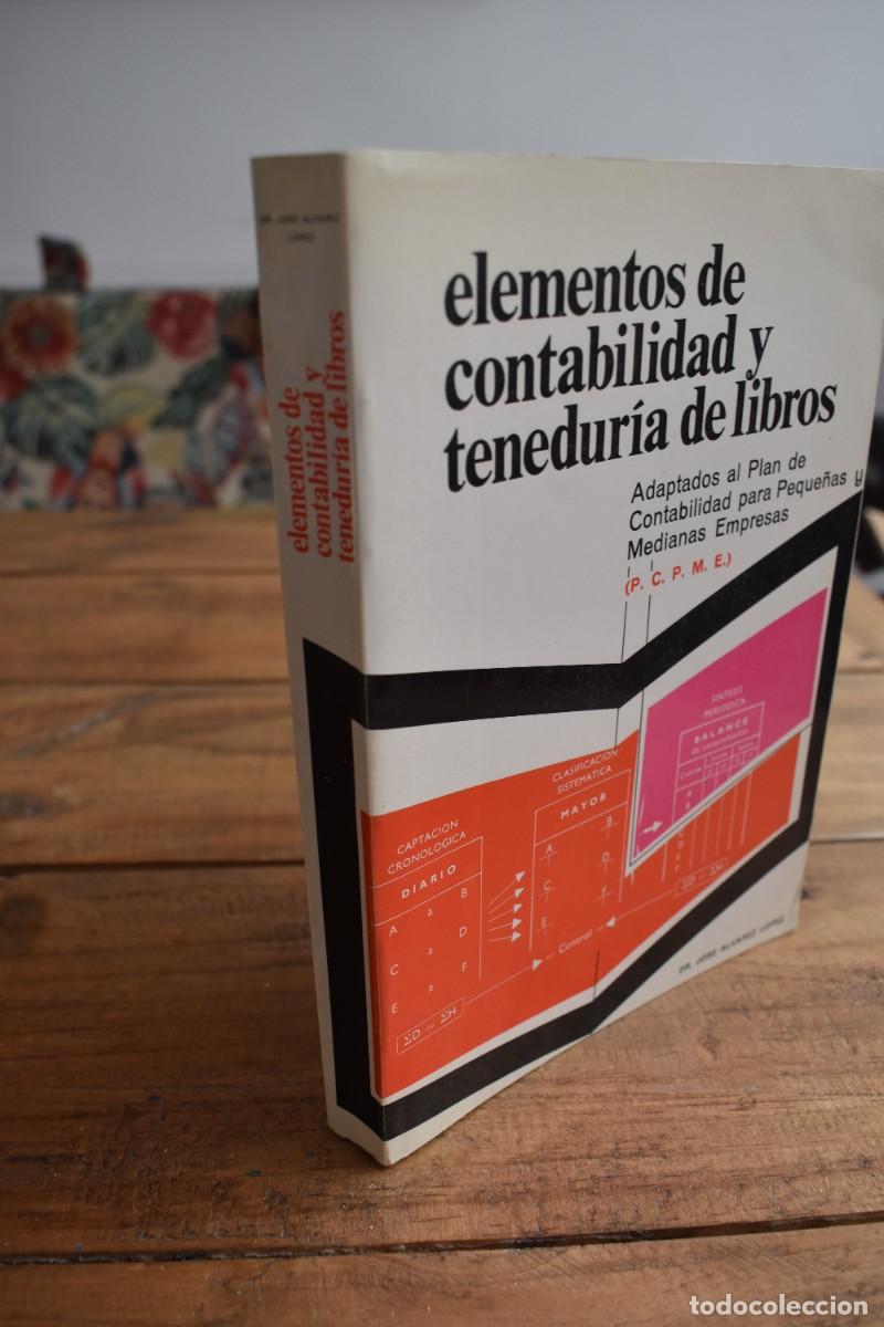 Libros de segunda mano: ELEMENTOS DE CONTABILIDAD Y TENEDUR&Iacute;A DE LIBROS. DR. Jos&eacute; &Aacute;lvarez L&oacute;pez. PCPME 1984