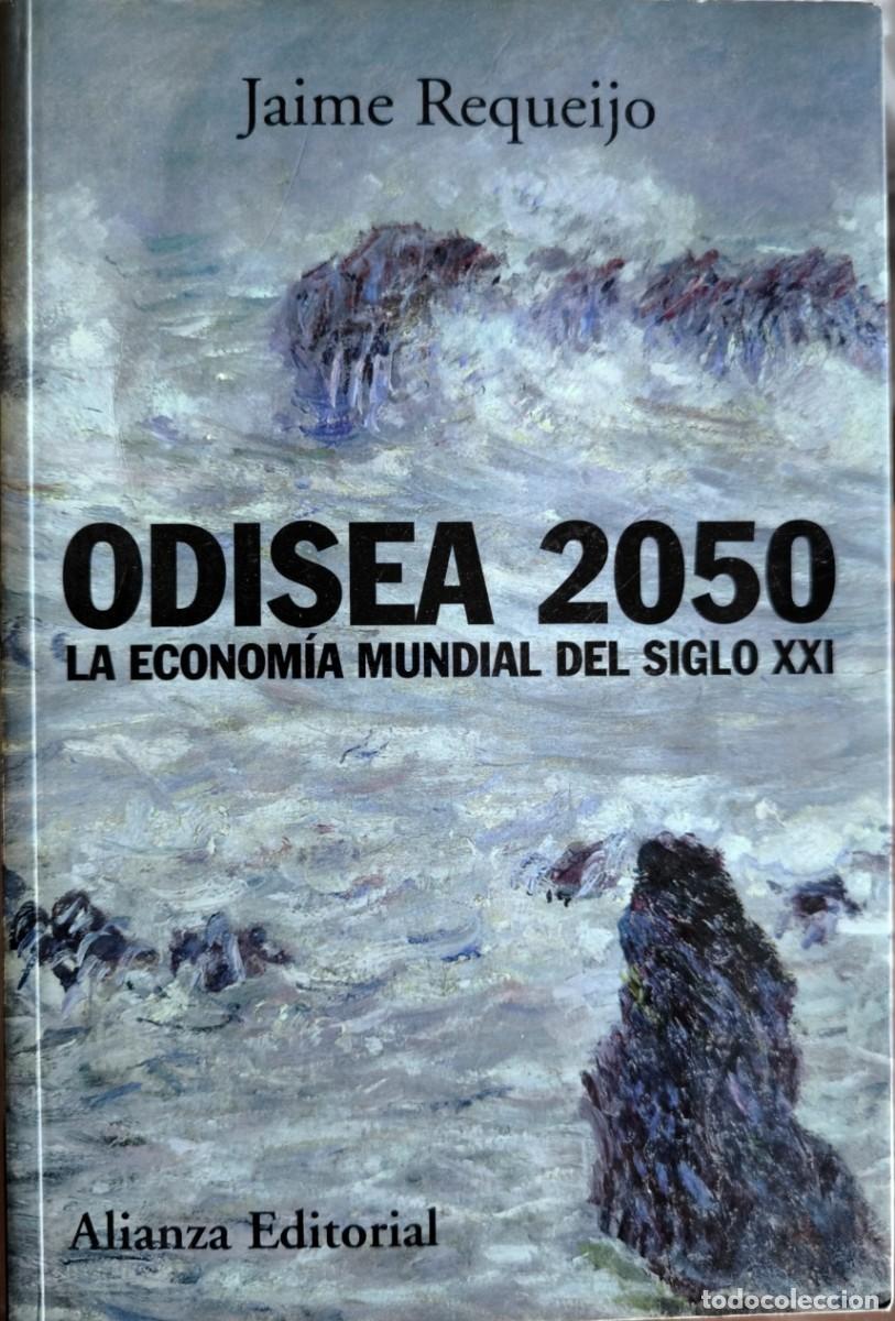 Libros de segunda mano: Odisea 2050: La Econom&iacute;a Mundial del Siglo XXI, de Jaime Requeijo