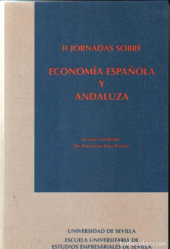Libros de segunda mano: II JORNADAS SOBRE ECONOM&Iacute;A ESPA&Ntilde;OLA Y ANDALUZA. PEREZ RAM&Iacute;REZ, BARTOLOM&Eacute;. A-ECON-289