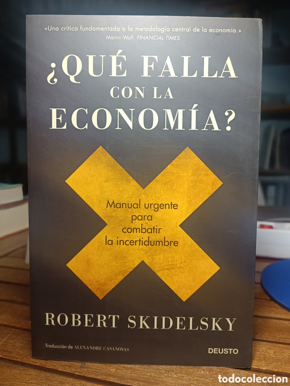 Livres d'occasion: Que falla con la econom&iacute;a robert skidelsky Deusto manual incertidumbre