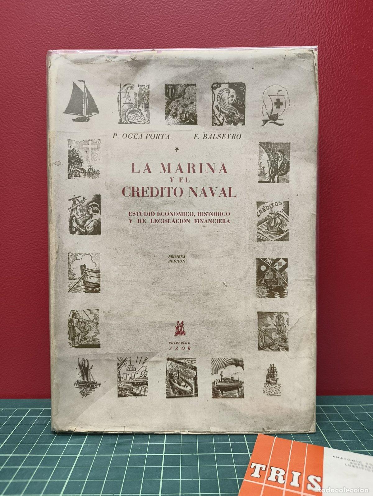 Libri di seconda mano: La marina y el cr&eacute;dito naval - Ogea Porta y Balseyro