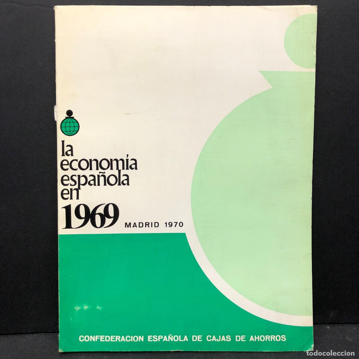 Livres d'occasion: LA ECONOM&Iacute;A ESPA&Ntilde;OLA EN 1969 - MADRID 1970 - CONFEDERACION ESPA&Ntilde;OLA DE CAJAS DE AHORROS / 734